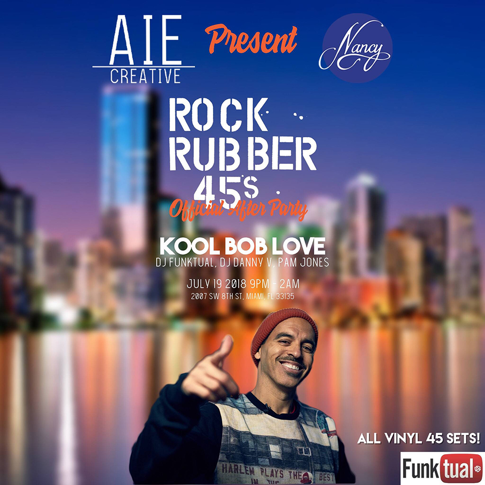 ROCK RUBBER 45's AFTERPARTY - KOOL BOB LOVE - DJ FUNKTUAL - DJ DANNY V. - PAM JONES - JULY 19