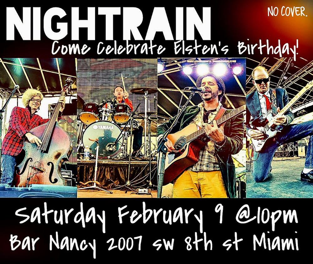 Nightrain Live! Celebrating Elsten’s Damn Birthday! - Feb 9 - 10PM - No Cover