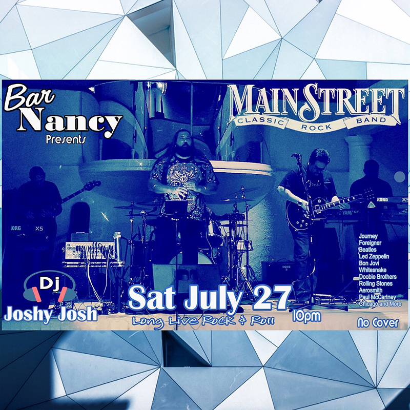 Classic Rock Tribute Featuring MainStreet! at Bar Nancy with Dj Joshy Josh
