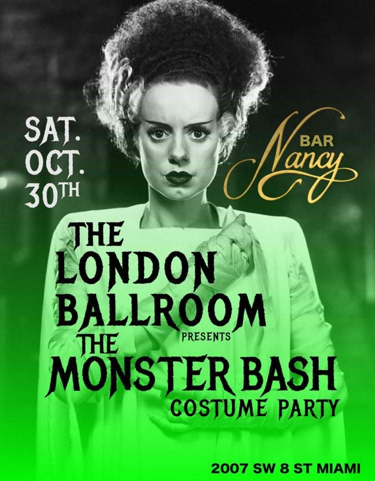 The London Ballroom presents Monsters Bash Costume Party at Bar Nancy Sat Oct 30th