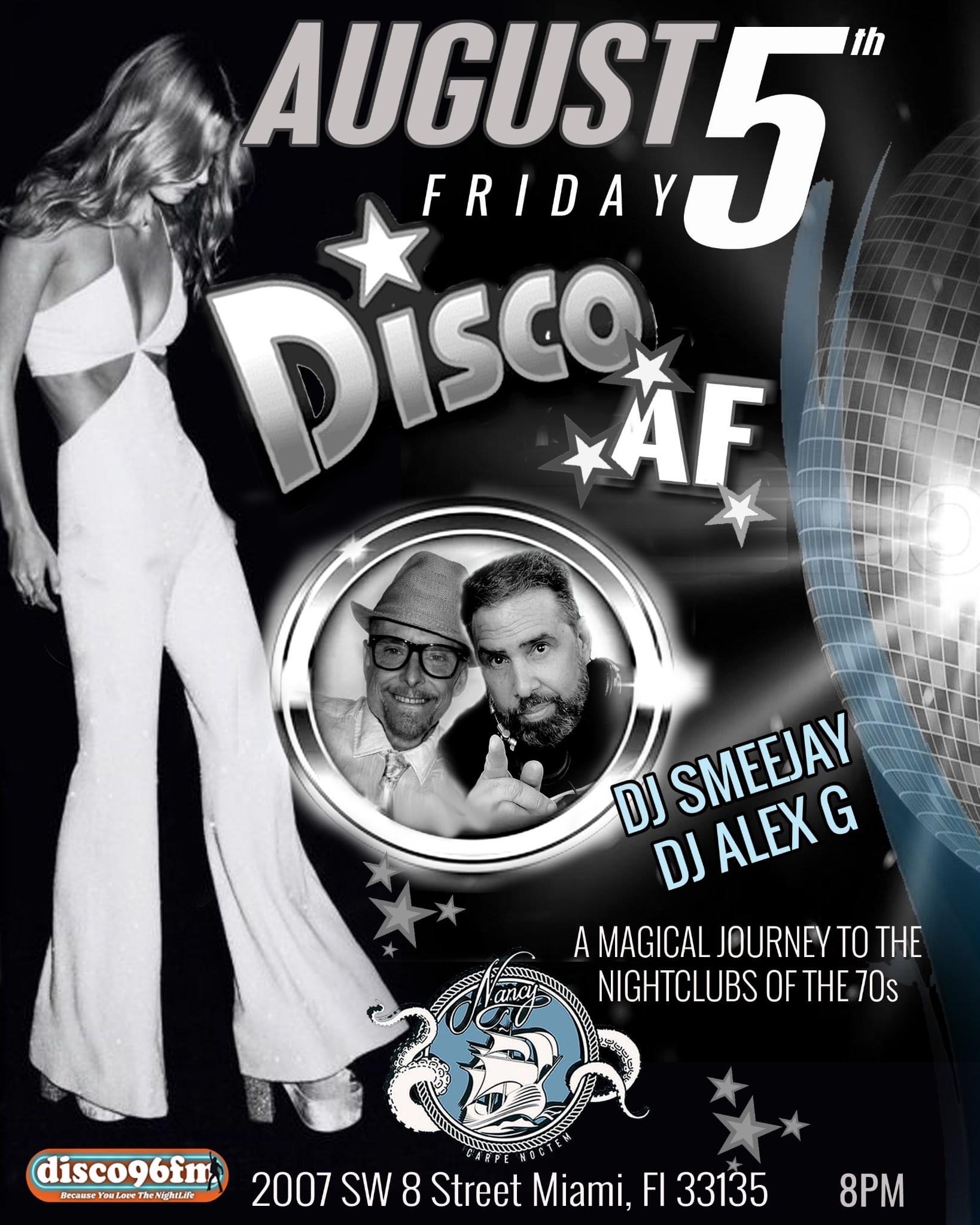 Disco AF at Bar Nancy - August 5th at 8PM - DJ SMEEJAY and DJ ALEX G