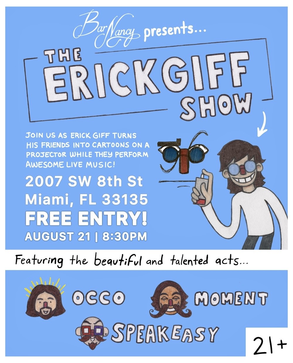 THE ERICK GIFF SHOW - JOIN US AS ERICK GIFF TURNS HIS FRIENDS INTO CARTOONS ON A PROJECTOR WHILE THEY PERFORM AWESOME LIVE MUSIC! AT BAR NANCY