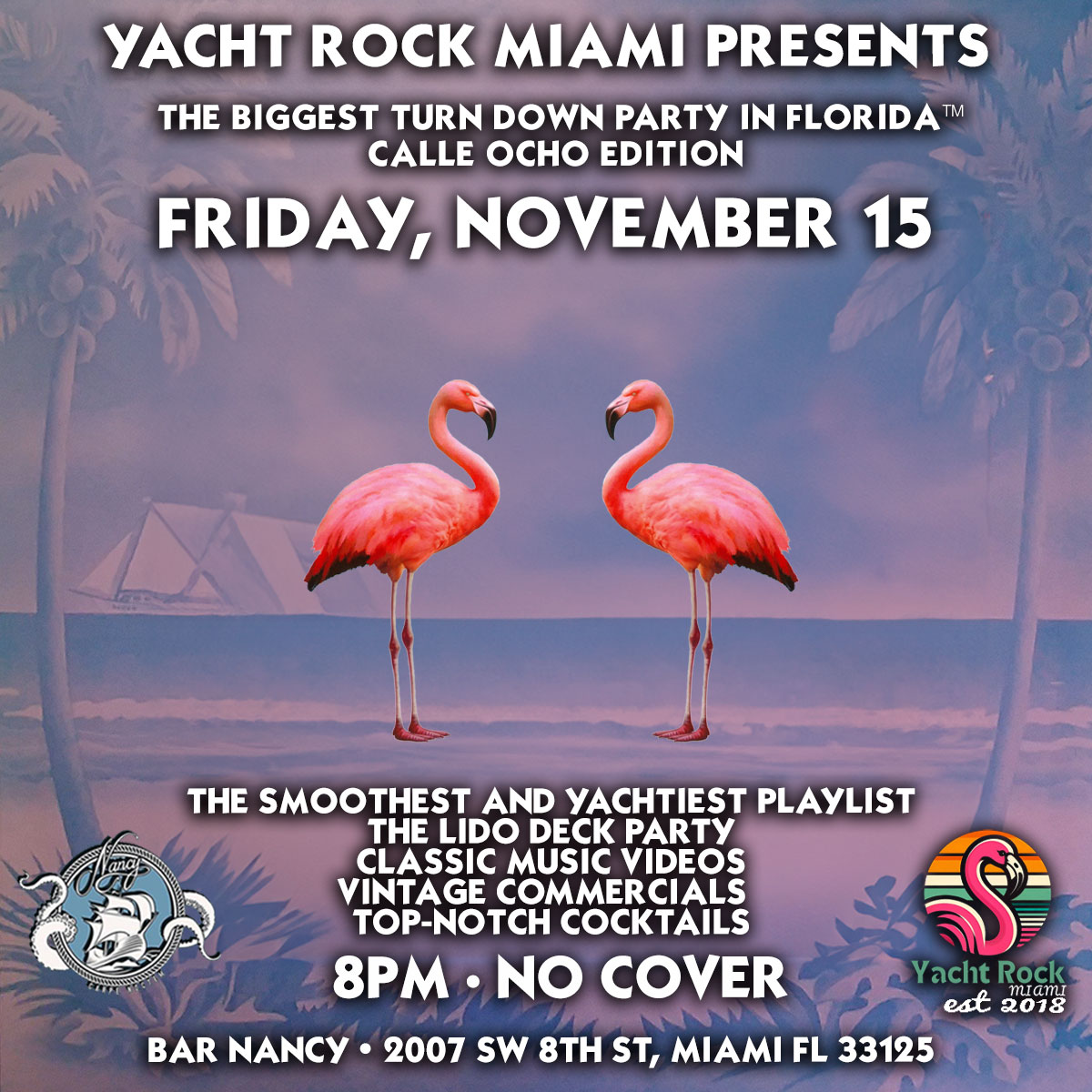 YACHT ROCK MIAMI PRESENTS - THE BIGGEST TURN DOWN PARTY IN FLORIDA CALLE OCHO EDITION AT BAR NANCY